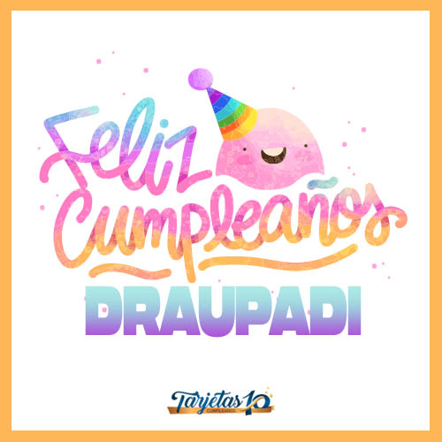 feliz cumpleaños Draupadi dios te bendiga