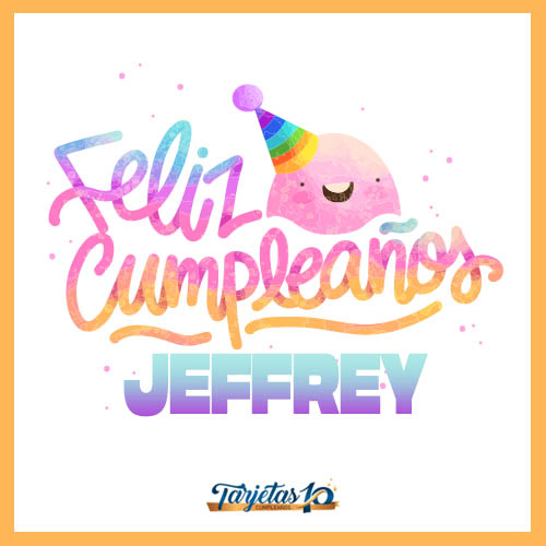 feliz cumpleaños Jeffrey dios te bendiga