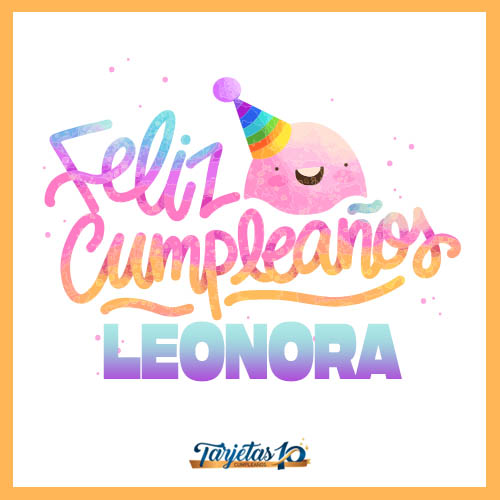 feliz cumpleaños Leonora personalizado